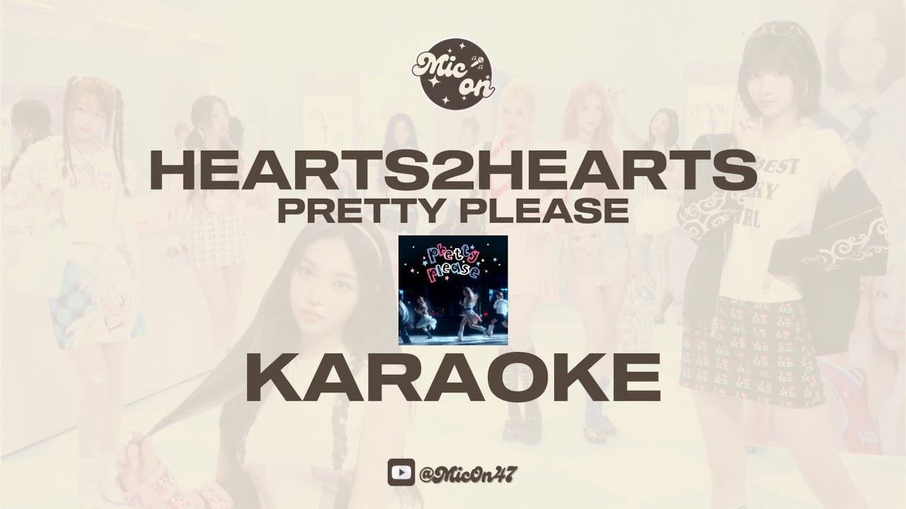 HEARTS2HEARTS - PRETTY PLEASE - KARAOKE