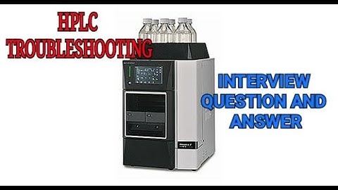 Hplc troubleshooting interview questions and answer | Hplc troubleshooting | Quality control