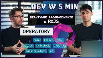 Reaktywne programowanie w RxJS: OPERATORY | Dev w 5 min