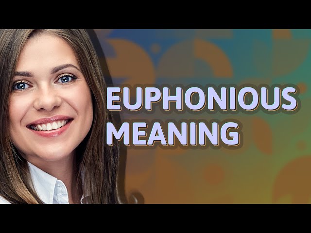 Euphonious | meaning of Euphonious class=