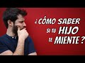 Cómo Saber si tu Hijo te Miente. Lenguaje Corporal y Micro Expresiones | Descubrir si está Mintiendo