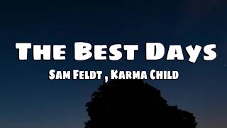 The Best Days - ft.Sam Feldt,Karma Child [ 1 HOUR ]