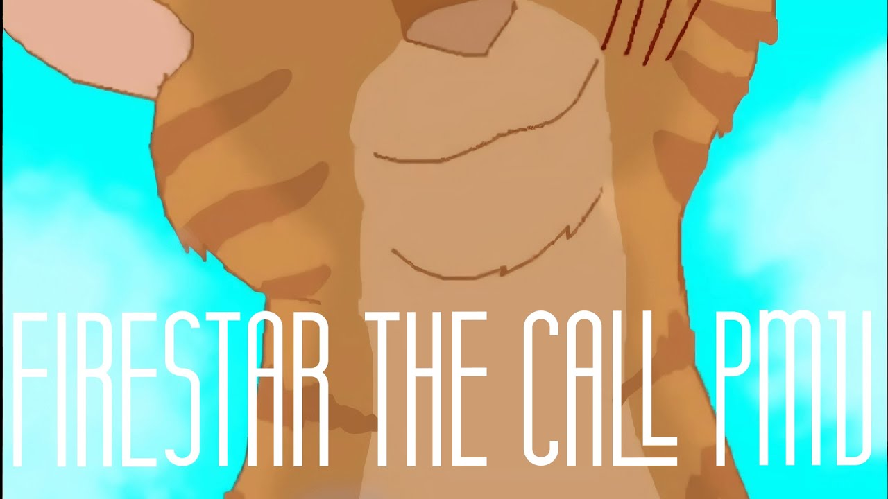 Firestar | The Call (OLD PMV) - By Moonlight Shadow / Moonlightnebula.