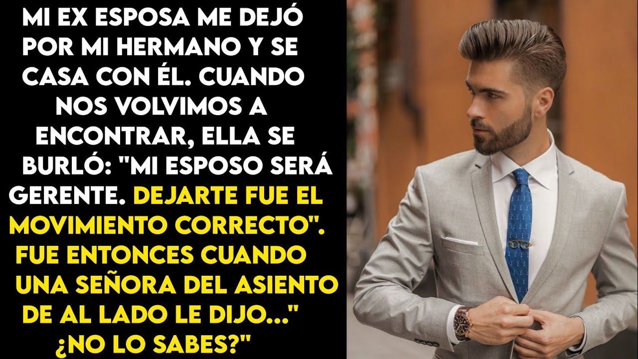 Mi ex esposa me dejó, diciendo que era la decisión correcta.  La señora sentada allí le preguntó: 