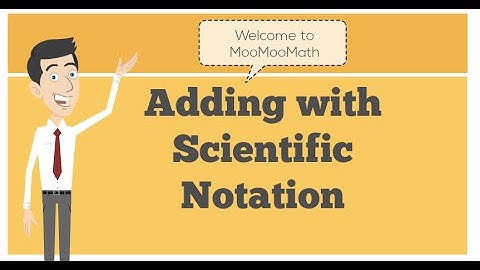 Adding with Scientific Notation