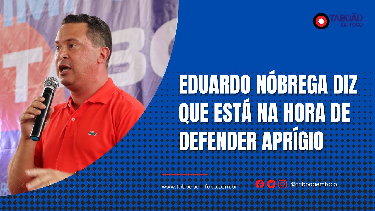 Eduardo Nóbrega: "Estamos sendo atacados por pessoas que estavam no poder"