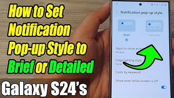 Galaxy S24/S24+/Ultra: How to Set Notification Pop-up Style to Brief or Detailed