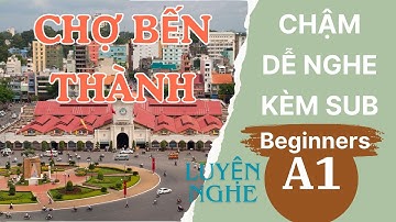 Luyện Nghe Tiếng Anh Cơ Bản A1 | Chợ Bến Thành | English Podcast