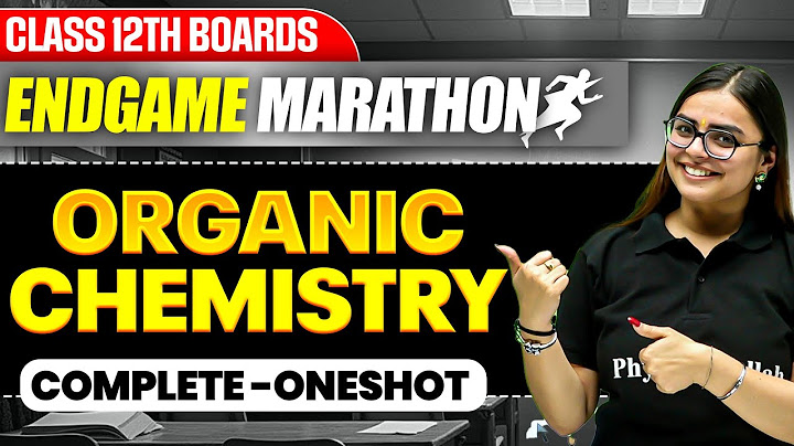 Class 12th ORGANIC CHEMISTRY || ENDGAME MARATHON || Score 70/70 🔥 || PW