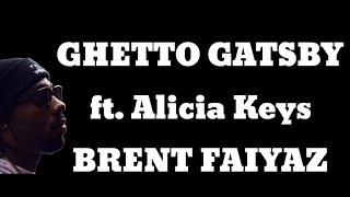 Brent Faiyaz- GHETTO GATSBY ft ALICIA KEYS (Lyric Video)