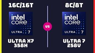 Intel Core Ultra X7 358H vs Intel Core Ultra 7 258V – CPU Comparison