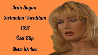 Seda Sayan Sırtımdan Vuruldum (1997) Özel (Nette İlk Kez)