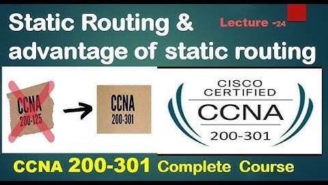 Advantage of Static routing | lecture-24 | CCNA 200-301| update info channel