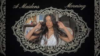 Morning Routine - A Maidens Morning