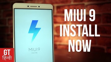 How to INSTALL MIUI 9 With Google Play Store Now! | GT Hindi