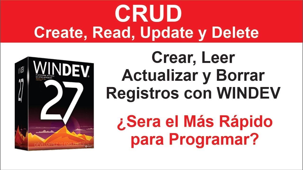 CRUD con WINDEV, ¡ Programa Hasta 10 Veces Más Rápido !