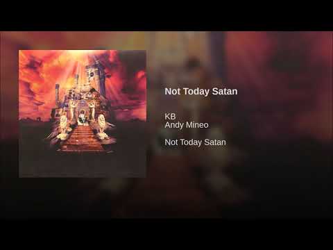 KB – Not Today Satan Lyrics