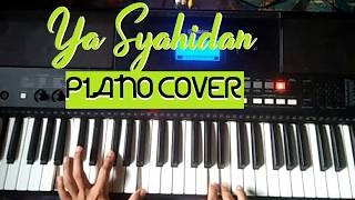 YA SYAHIDAN - PIANO COVER