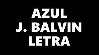 J. Balvin - Azul Letra