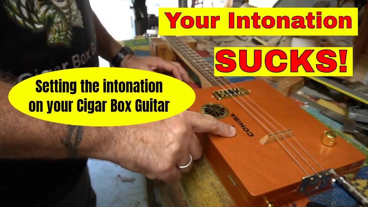Cigar Box Guitar What to DO, if Your Intonation SUCKS. Setting