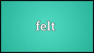 felt meaning in English