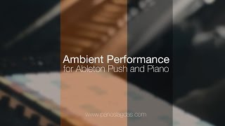 Ambient Performance for Ableton Push, Conductr and Piano