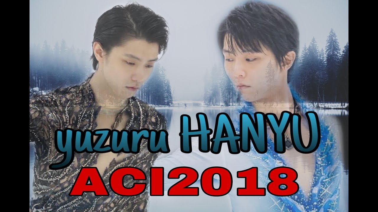 【MAD】羽生結弦～ACI2018～