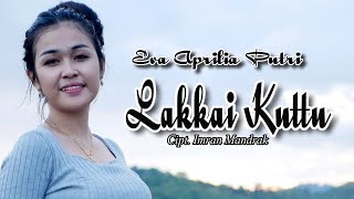 🔰Lagu bugis||LAKKAI KUTTU||Cipt. Imran Mandrak||Voc. Eva Aprilia Putri🔰