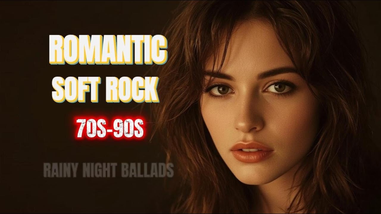Romantic Soft Rock Ballads 70s 80s 90s | Best Love Songs for Late Night ...