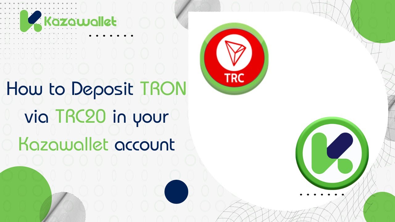 Steps to Deposit Tron via Tron-TRC20 into Kazawallet