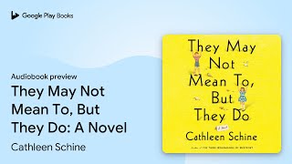 They May Not Mean To, But They Do: A Novel by Cathleen Schine · Audiobook preview