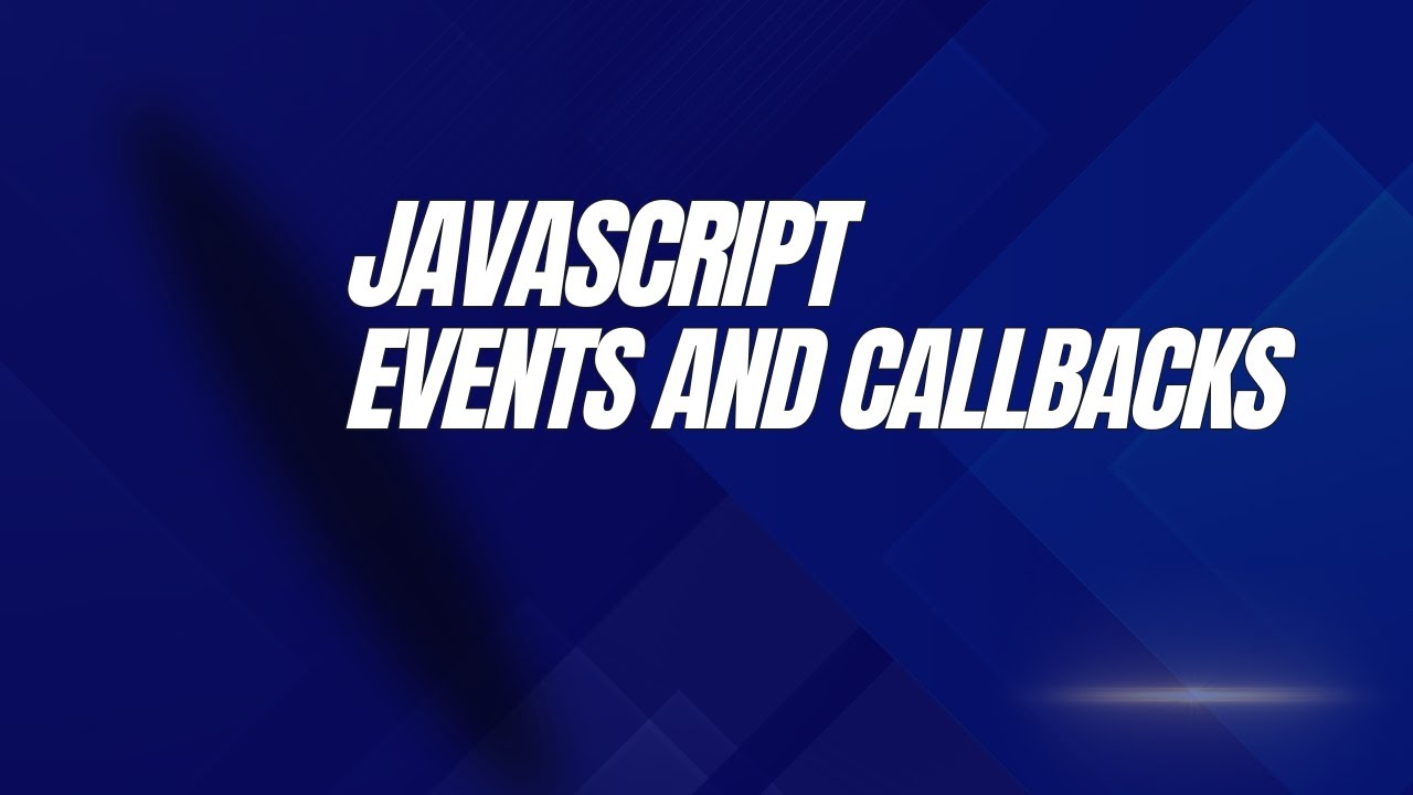 JavaScript Events and Call Backs - YouTube