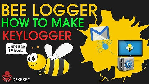 HOW TO MAKE A KEYLOGGER USING BEELOGGER