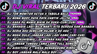 DJ TIKTOK TERBARU 2026 - DJ TOR MONITOR KETUA X TABOLA BALE🎵DJ NONA BODY PATA PATA CANTIK JELITA🎵