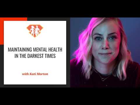 Ep. 298: Maintaining Mental Health In The Darkest Times W/ Kati Morton