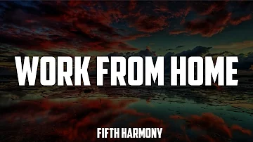 Fifth Harmony - Work from Home (lyrics)