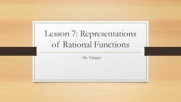 Gen Math - Lesson 7: Representations of Rational Functions