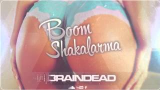 Dj BrainDeaD - Boom Shakalarma (Original Mix)
