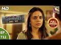 Crime Patrol Dial 100 - Ep 712 - Full Episode - 13th February, 2018