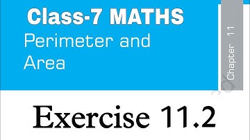 Exercise 11.2 / Class-7 Maths NCERT Chapter-11 Perimeter And Area /Solution & Explanation By-KV Tchr