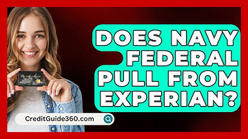 Does Navy Federal Pull From Experian? - CreditGuide360.com