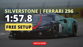 FERRARI 296 GT3 | SILVERSTONE 1:57.8 |  SETUP | ACC