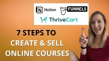 7 steps to creating & selling online courses (using Notion, Thrivecart & FG Funnels)