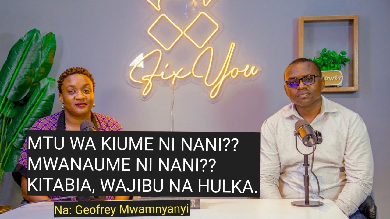 FixYou: Tofauti ya Mtu wa Kiume na Mwanaume #fixyou