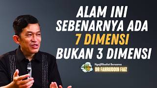 The Secret That There Are Actually 7 Dimensions to This World, Not 3 - Dr. Fahruddin Faiz #Philos...