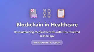 Blockchain in Healthcare: How It Transforms Medical Records & Patient Data Security