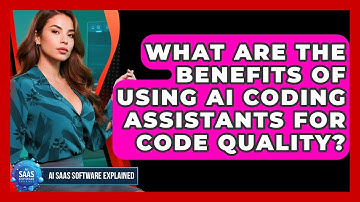 What Are the Benefits of Using AI Coding Assistants for Code Quality?