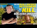 Why the nar lawsuit settlement will kill the real estate industry 