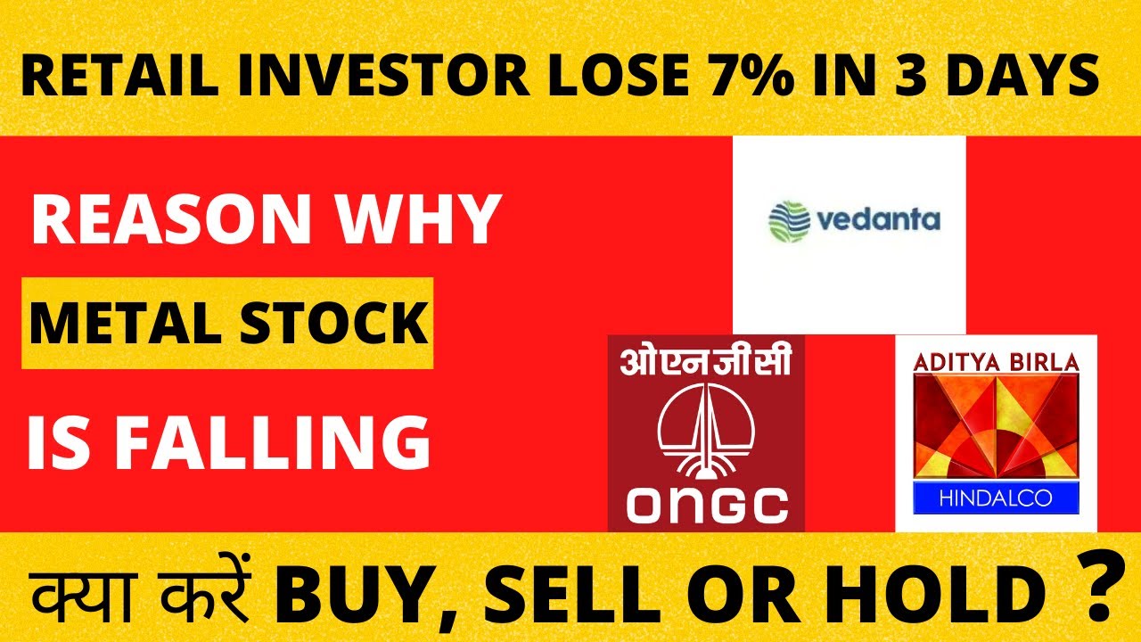 why metal stocks are falling why Hindalco falling why Vedanta