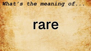 Rare Meaning Definition Of Rare